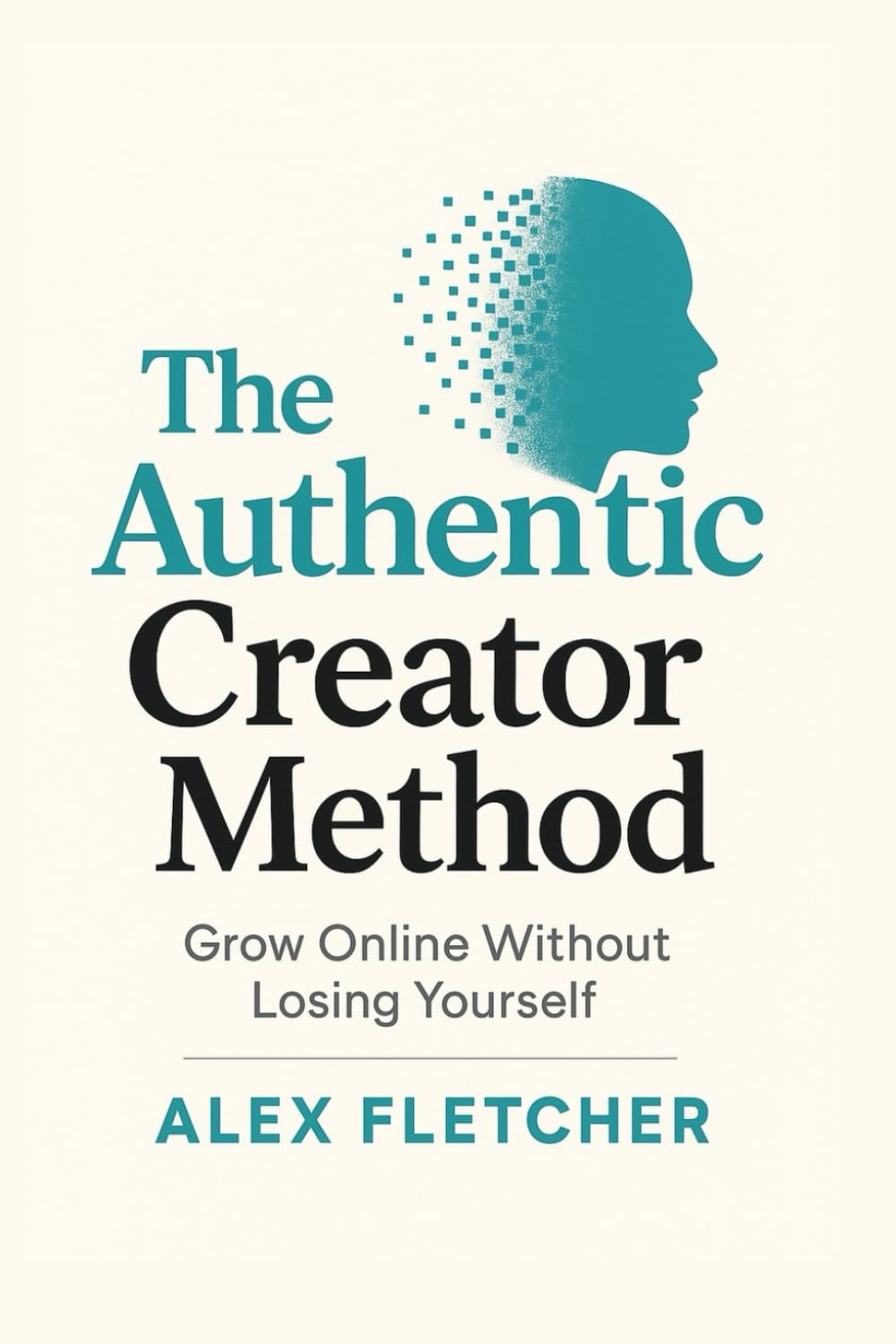 The Authentic Creator Method: Grow Online Without Losing Yourself