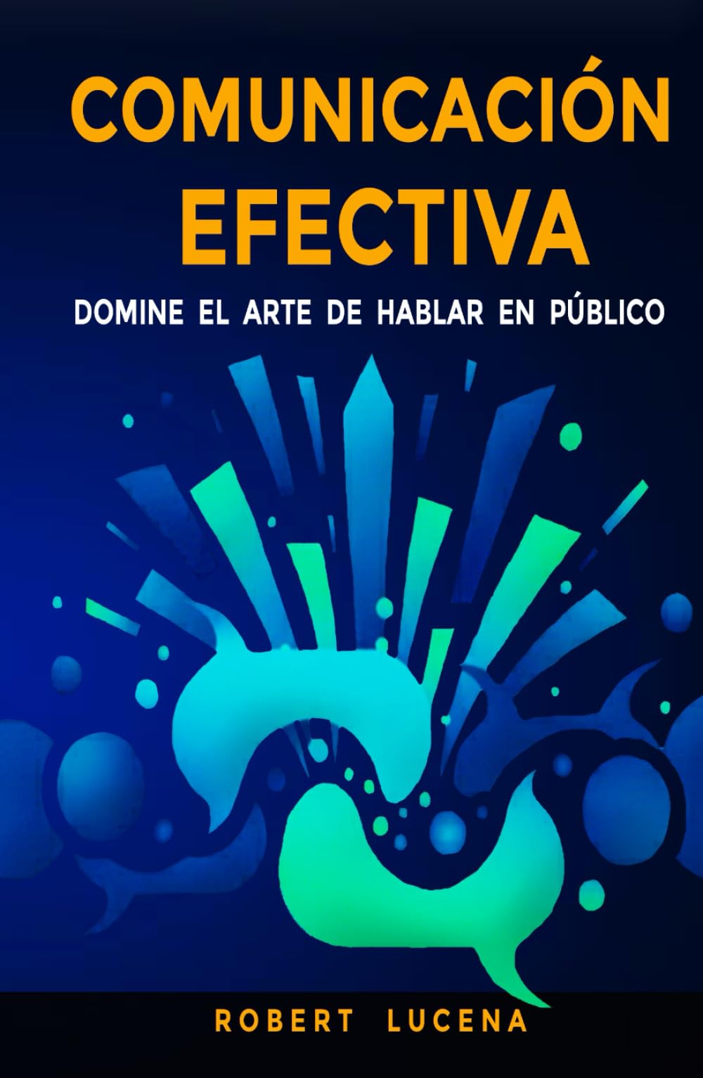 Comunicación Efectiva: Domine el arte de hablar en público