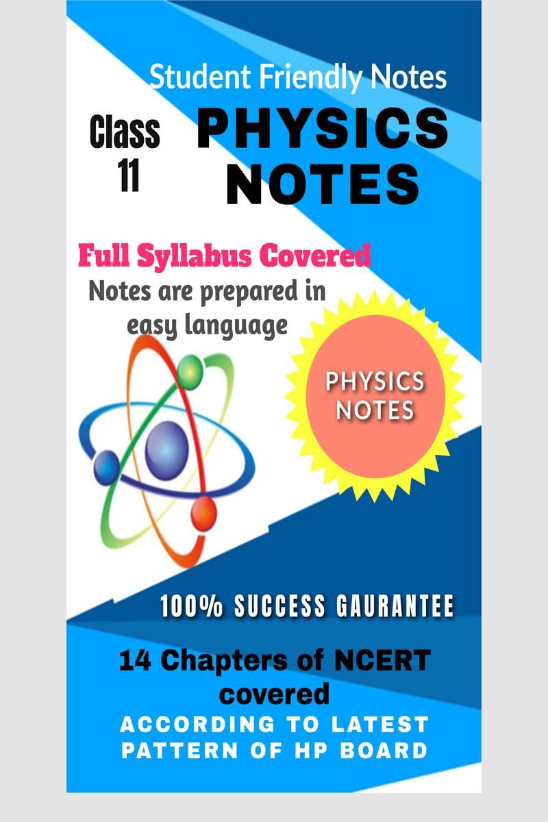 XI PHYSICS NOTES: ACCORDING TO LATEST PATTERN