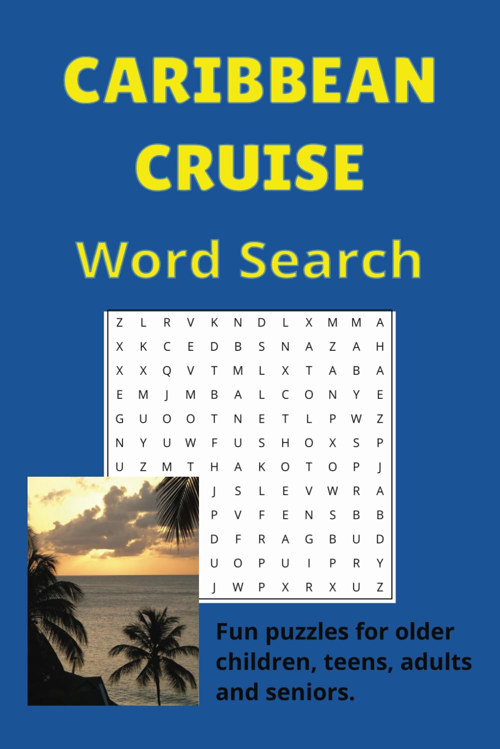 Caribbean Cruise Word Search Puzzle Book: Fun word searches with easy-to-read print about cruising, Caribbean cruises and cruise ships | Convenient 6 ... Gift for holidays, vacations and good times.