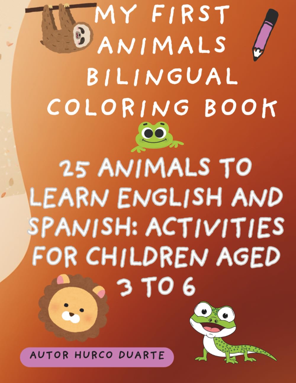 My First Animals Bilingual Coloring Book: 25 animals to learn English and Spanish: activities for children ages 3 to 6 single sided pages