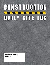 Construction Daily Site Log: Contractor Log Book, Construction Journal, Foreman Catalog, Schedule, Safety, 8.5 x 11 Inch 120 Pages