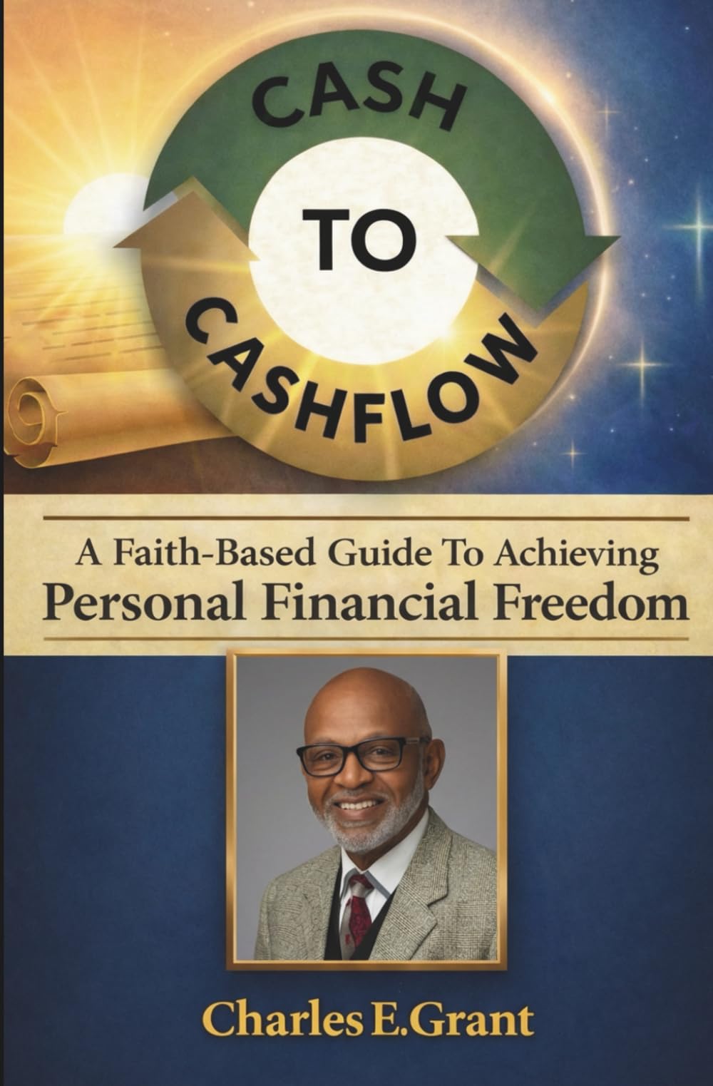 Cash-To-Cashflow: A Faith-Based Guide To Achieving Personal Financial Freedom
