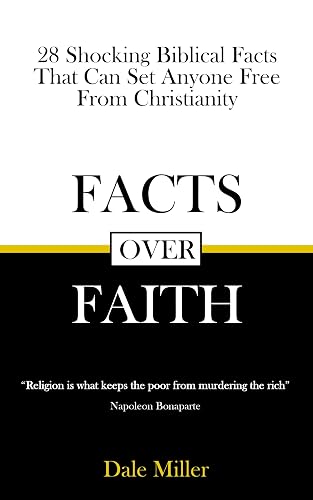 Facts Over Faith: 28 Shocking Biblical Facts That Can Set
