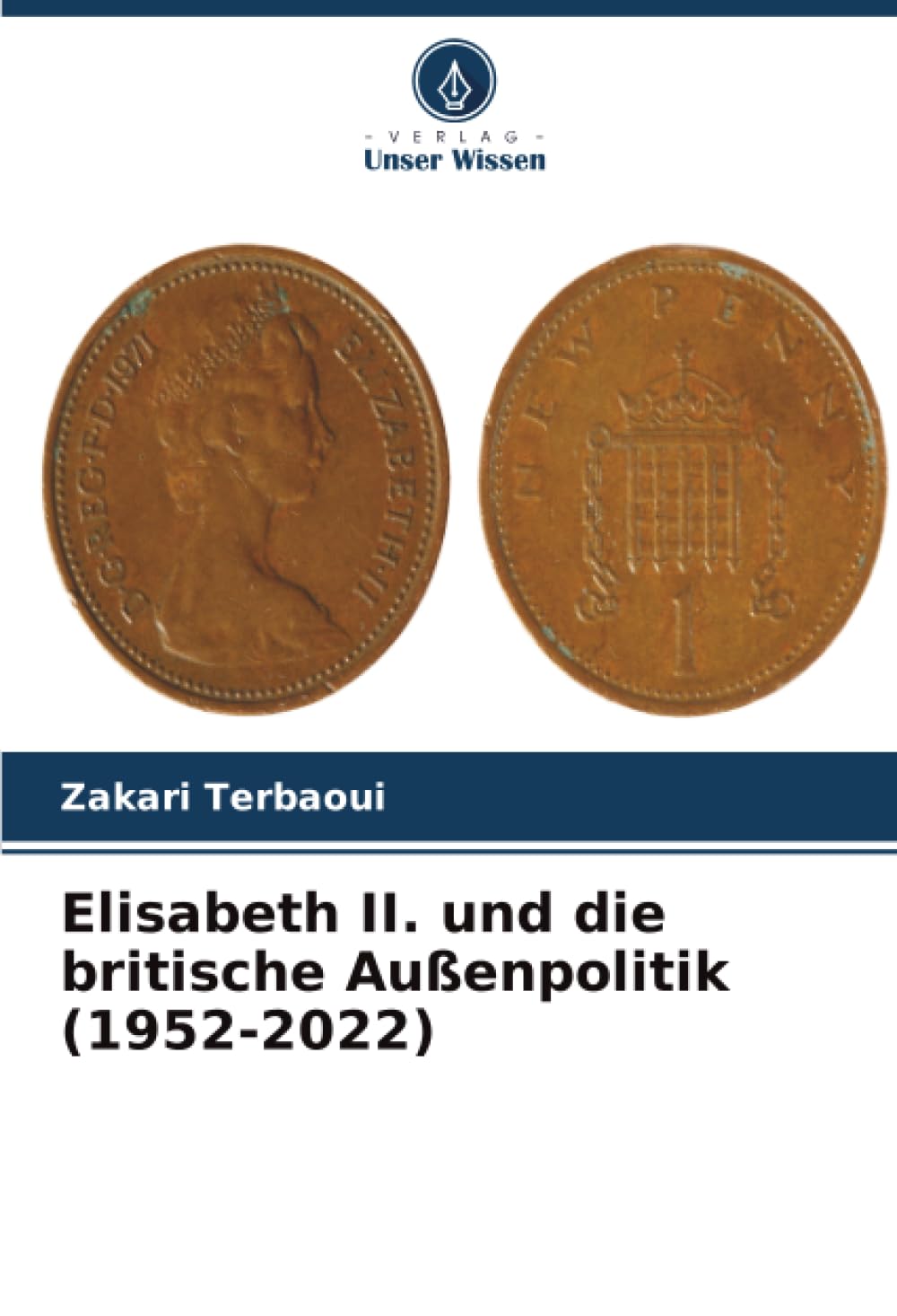 Elisabeth II. und die britische Außenpolitik (1952-2022)