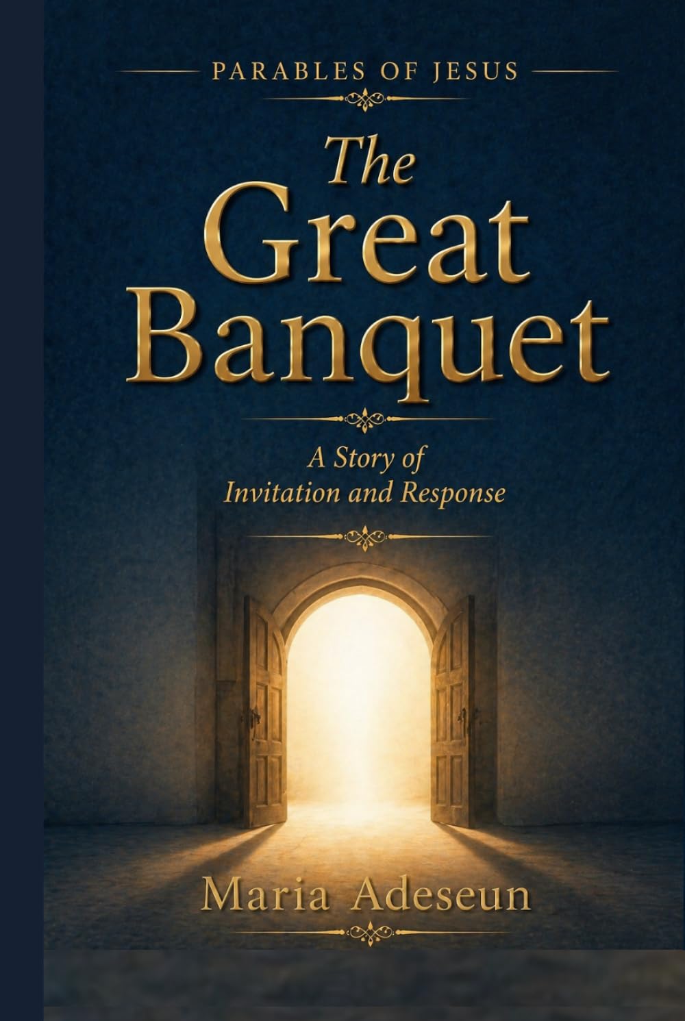The Great Banquet: A Story of Invitation and Response (Parables of Jesus)