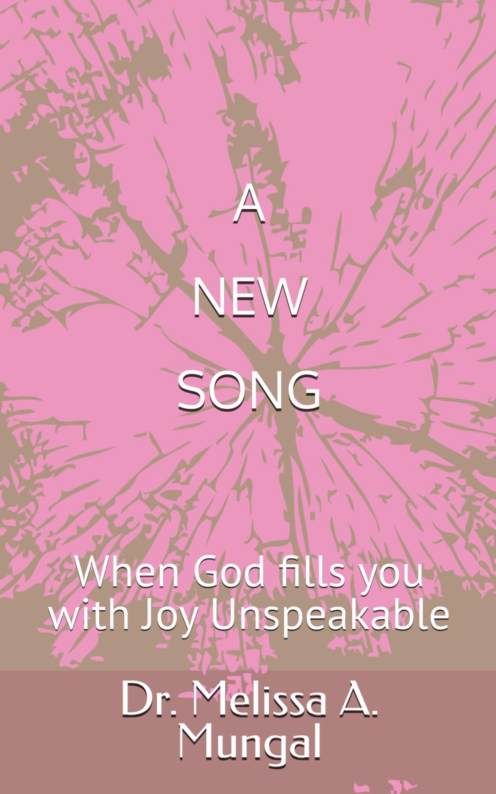 A NEW SONG: When God fills you with Joy Unspeakable