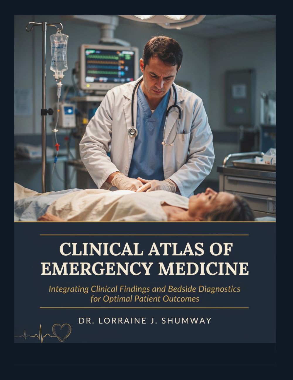 CLINICAL ATLAS OF EMERGENCY MEDICINE: Integrating Clinical Findings and Bedside Diagnostics for Optimal Patient Outcomes