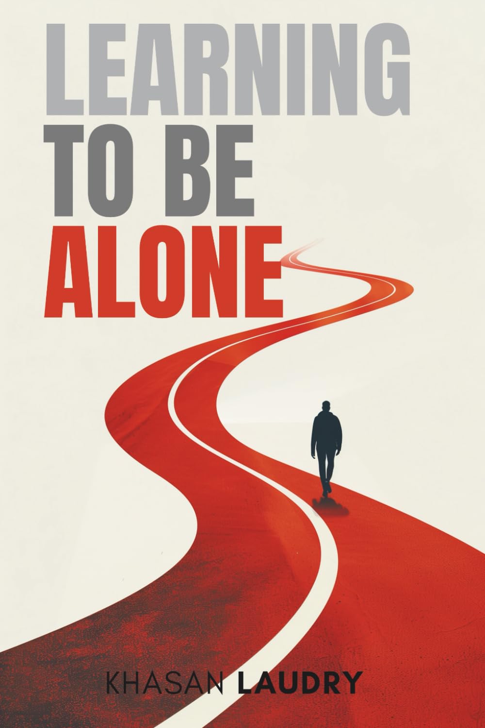 Learning to Be Alone: On Solitude, Boundaries, and Choosing Peace | Letting Go of Loneliness, Embracing Silence, and Finding Peace in Your Own Presence.