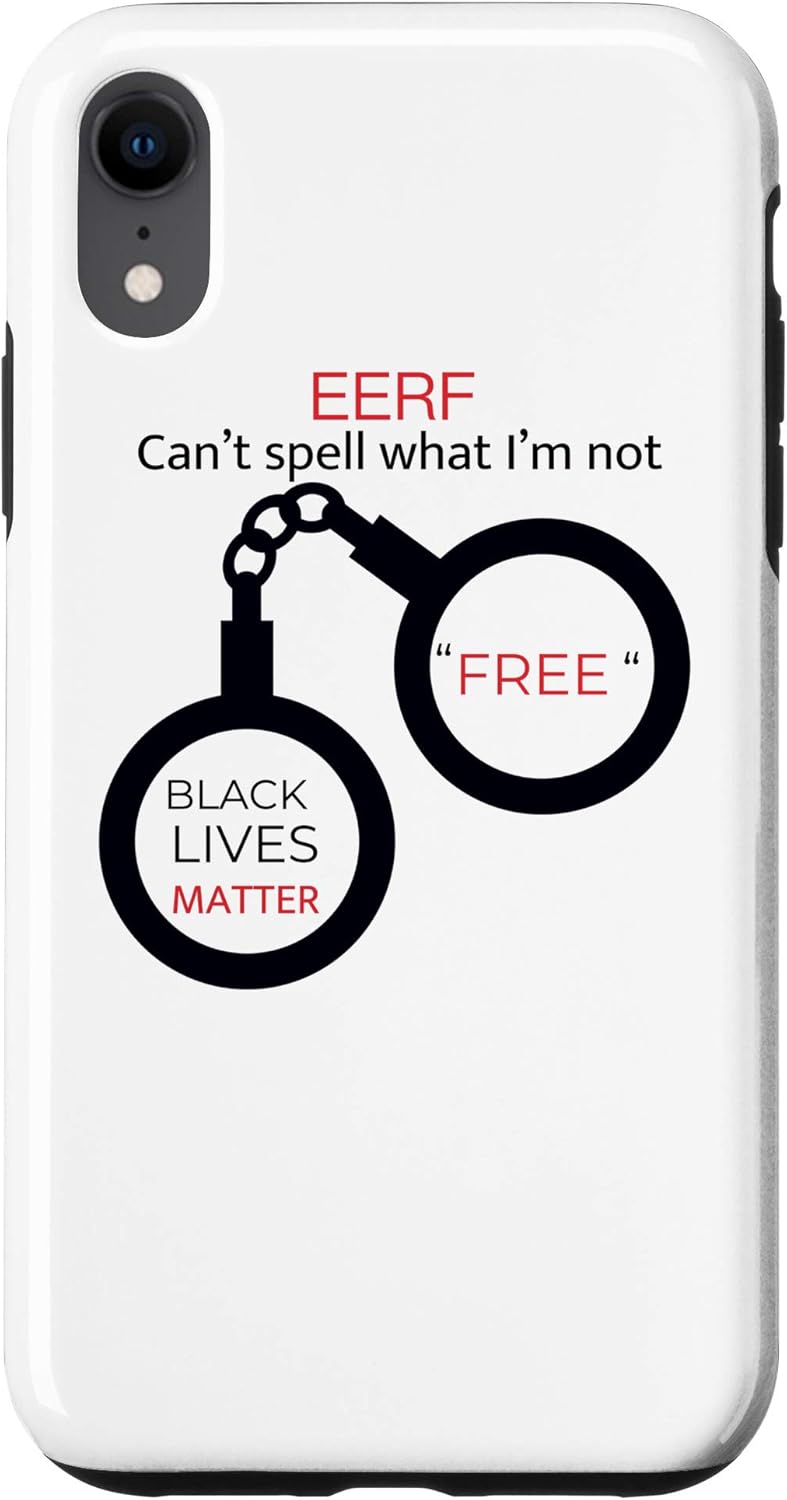 iPhone XR EERF CAN'T SPELL WHAT I'M NOT FREE Case