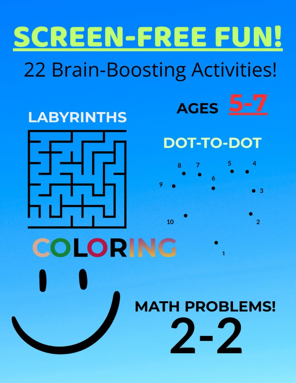 Fun & Educational Activity Book for Kids (Ages 5–7): Mazes, Dot-to-Dot, Math Problems and Coloring for Ages 5-7