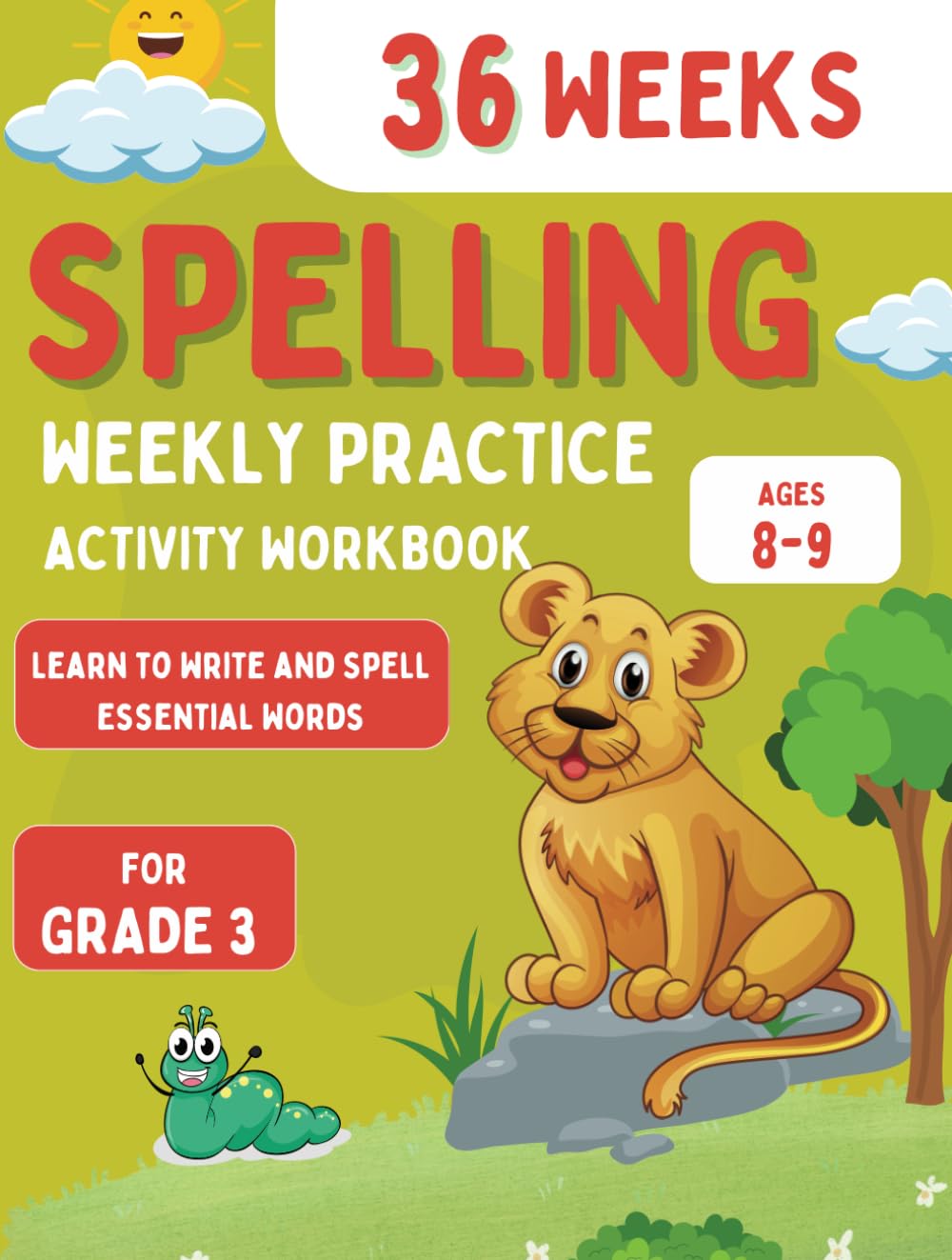 Spelling Weekly Practice For 3rd Grade: 36 Weeks Of Spelling Activities| Learn to Write and Spell Essential Words| Over 200 Words Kids Need To Know By 3rd Grade (Spelling For K To 2ND Grade)