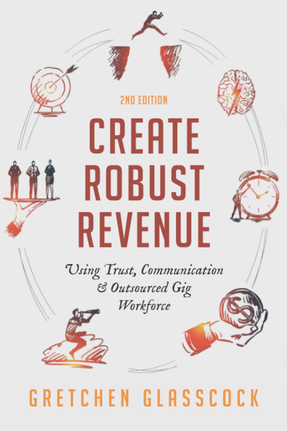 Create Robust Revenue: Using Trust, Communication and Outsourced Gig Workers