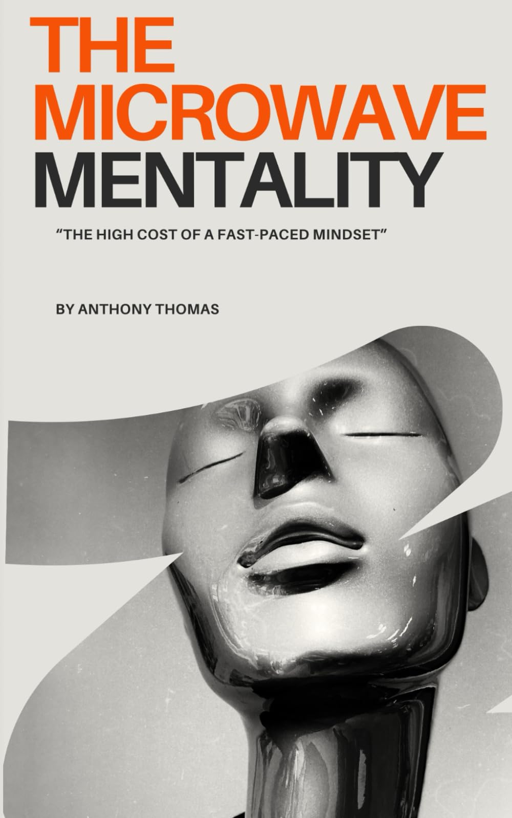 The Microwave Mentality: The High Cost of a Fast Paced Mindset