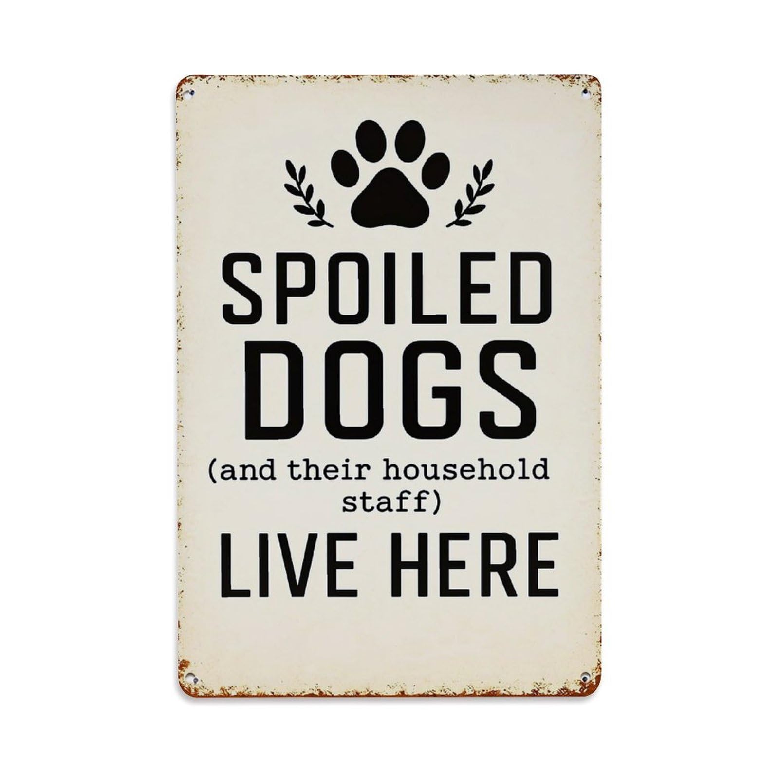 Spoiled Dogs Live Here Sign Retro Metal Tin Sign, Vintage Decor Art Poster for Bar, Home, Man Cave, Kitchen, Laundry Room Gift 8x12Inch