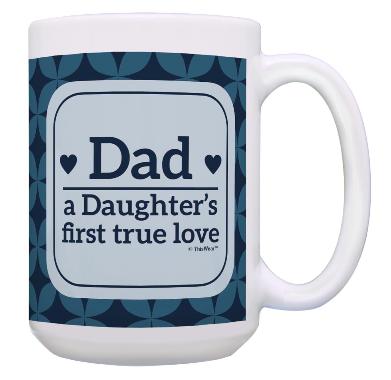 ThisWear Father Daughter Dad a Daughter's First True Love 2 Pack 11oz Ceramic Coffee Mug Set Dad