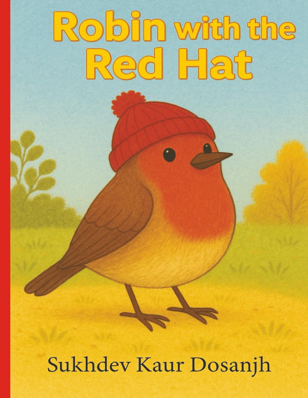 ROBIN with the RED HAT : A Heartwarming Tale of Friendship and *****: Kindness - A Cozy Autumn Adventure for Little Readers