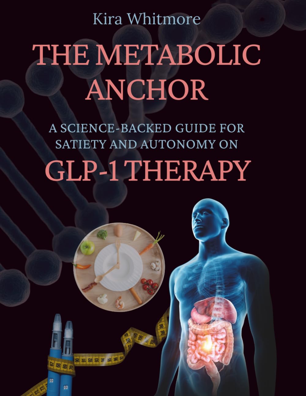The Metabolic Anchor: A Science-Backed Guide for Satiety and Autonomy on GLP-1 Therapy