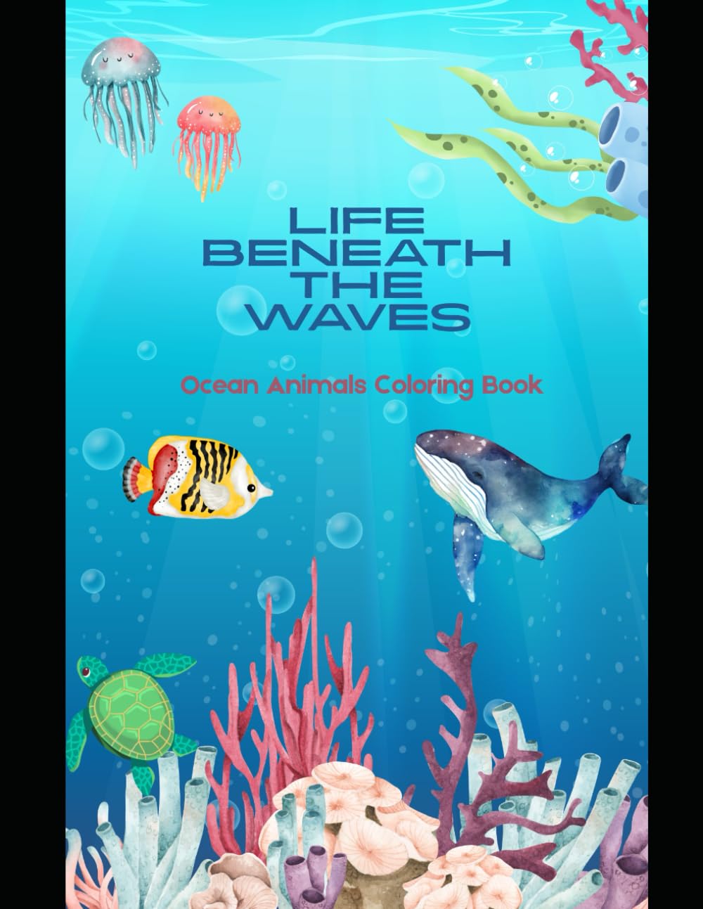 Life Beneath The Waves: Ocean Animals Coloring Book