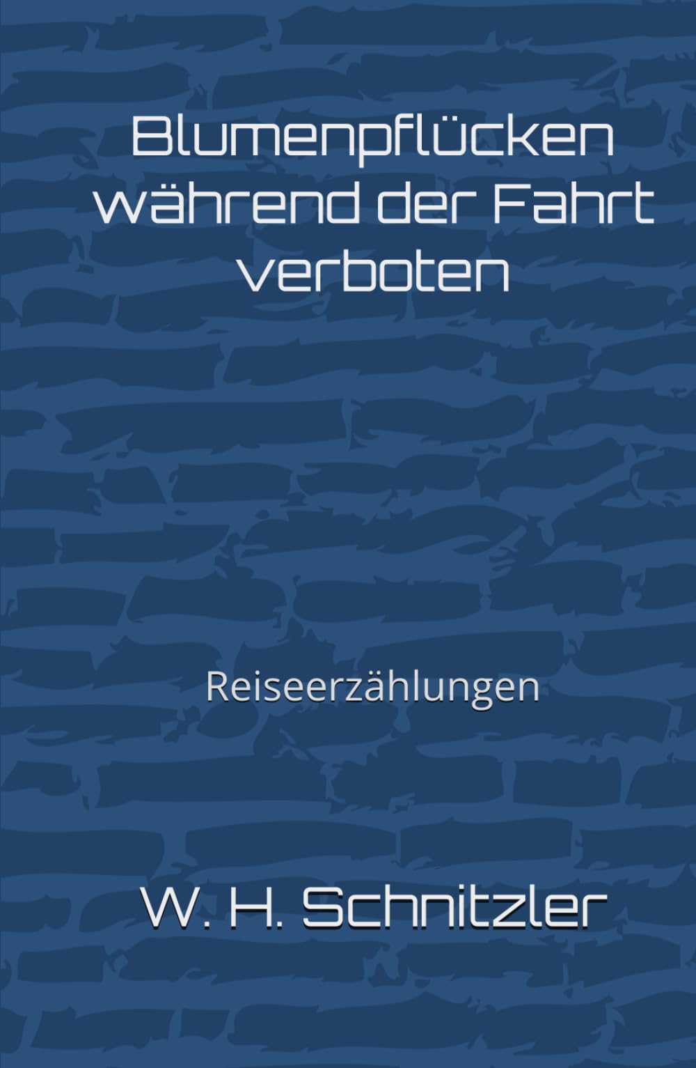 Blumenpflücken während der Fahrt verboten: Reiseerzählungen
