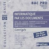  Informatique par les documents Bac Pro commerce-services-vente: CD-ROM Corrigés