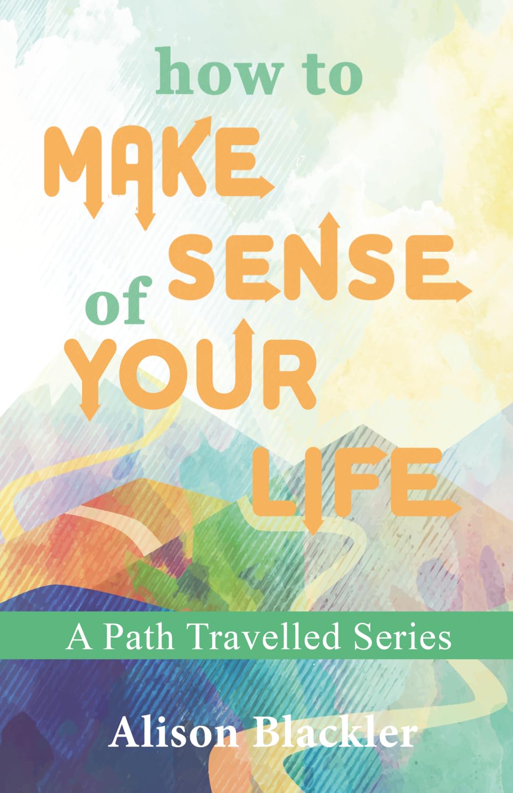A Path Travelled : How to make sense of your life