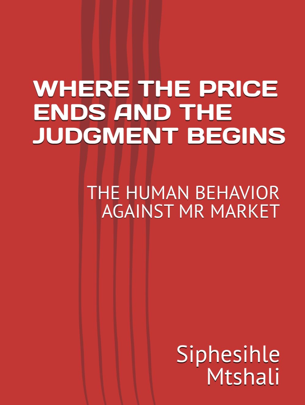 WHERE THE PRICE ENDS AND THE JUDGMENT BEGINS: THE HUMAN BEHAVIOR AGAINST MR MARKET