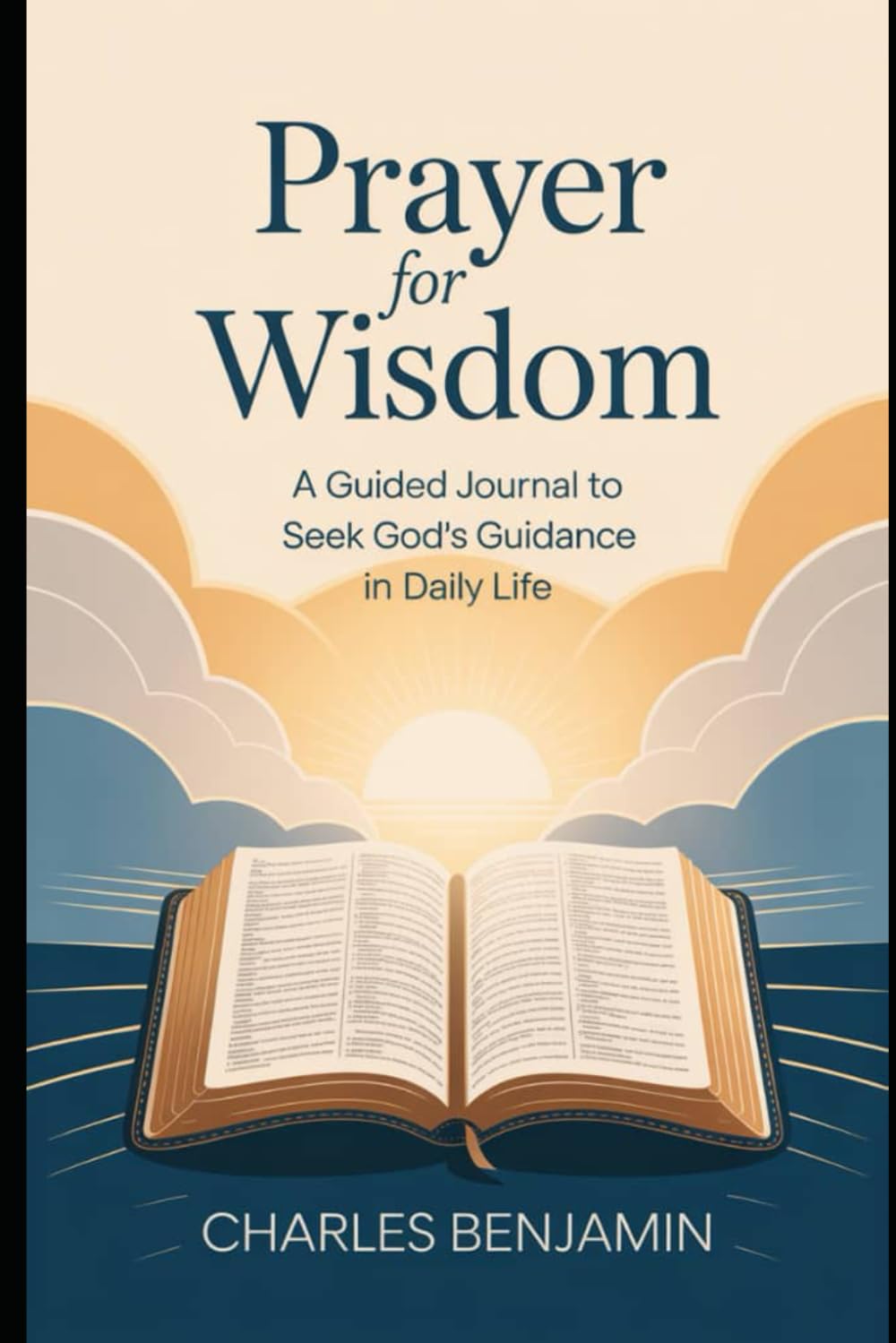 PRAYER FOR WISDOM: A Guided Journal To Seek God's Guidance In Daily Life