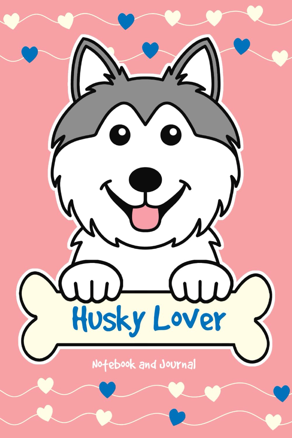 Husky Lover Notebook and Journal: 120-Page Lined Notebook for Writing and Journaling
