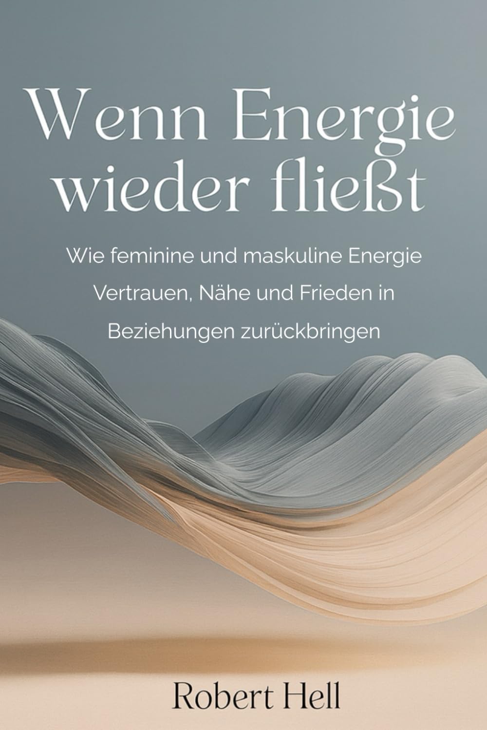 Wenn Energie wieder fließt: Wie feminine und maskuline Energie Vertrauen, Nähe und Frieden in Beziehungen zurückbringen
