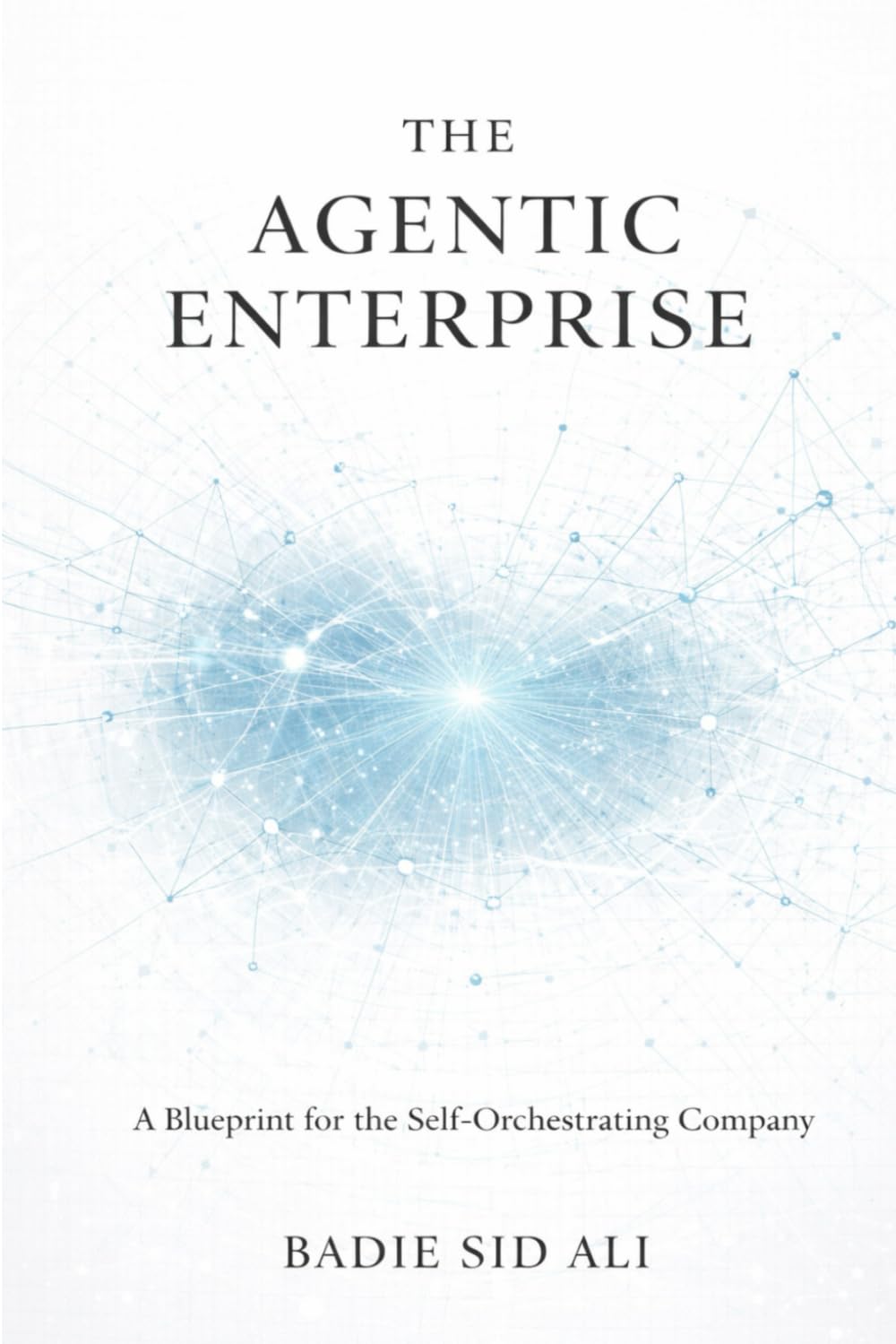 The Agentic Enterprise: A Blueprint for the Self-Orchestrating Company