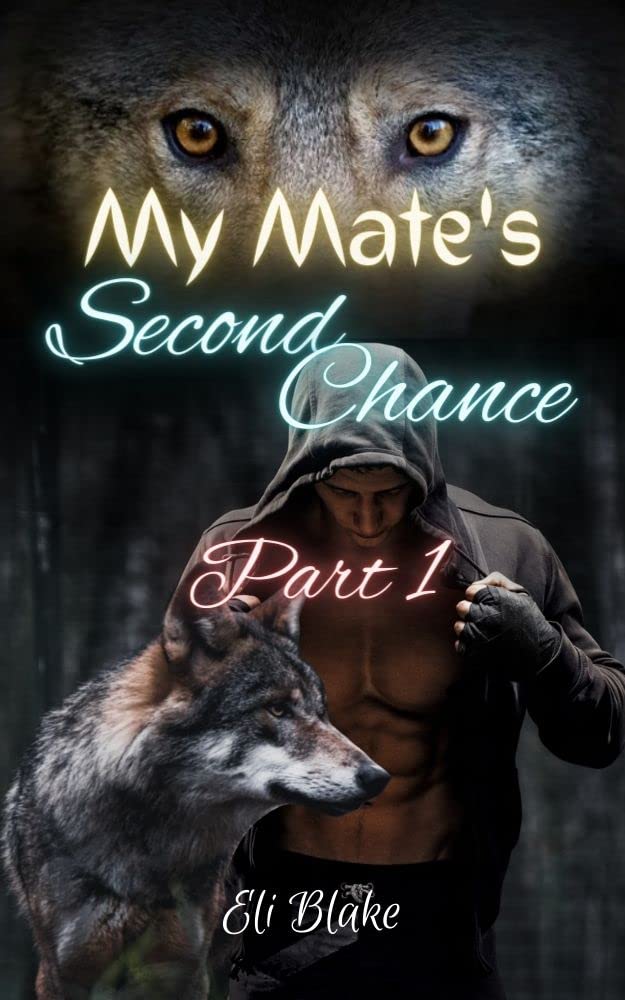My Mate's Second Chance (Part 1): A Bastard Beta (My Mate's Second Chance Trilogy)