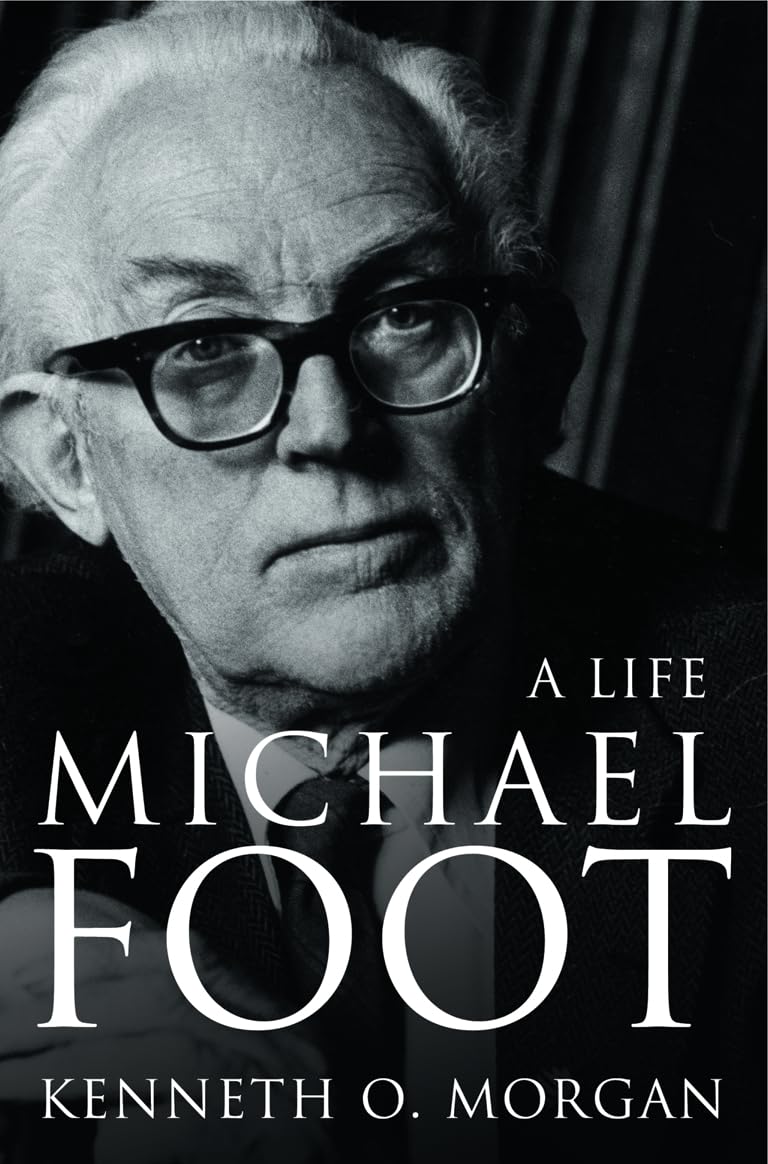 Michael Foot - A Life by Kenneth O. Morgan