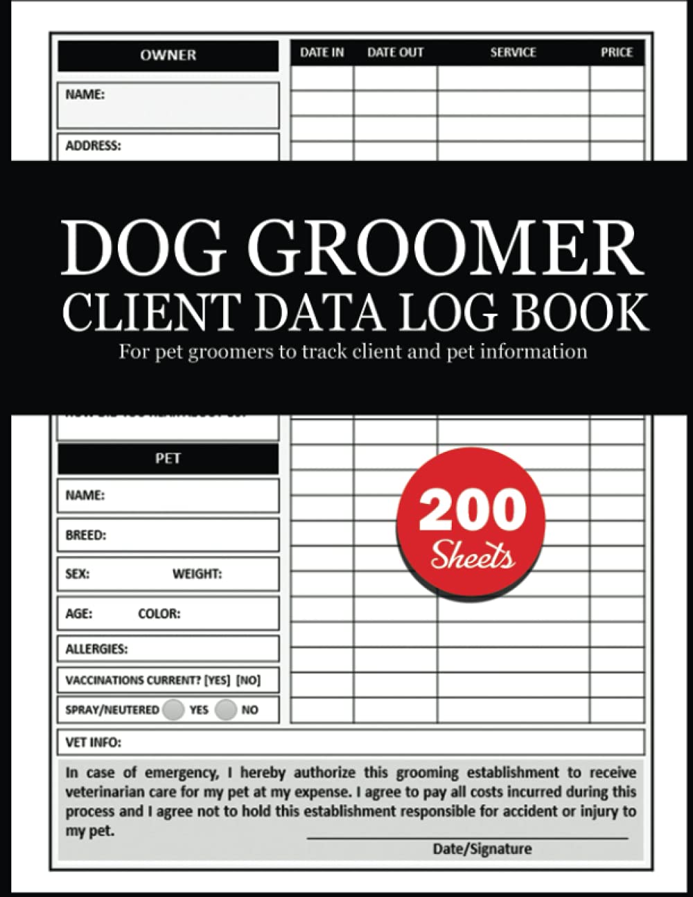 Dog Groomer Client Data Log Book: 200 Sheets Pet Grooming Client Profile Serice and Pet Information Forms. Cat Dog Grooming Journal Planner