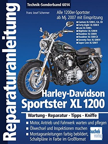 Harley-Davidson Sportster XL 1200: Modelle mit Einspritzung ab Modelljahr 2007 (Reparaturanleitungen Harley-Davidson Sportster XL 1200: Modelle mit Einspritzung ab Modelljahr 2007 (Reparaturanleitungen