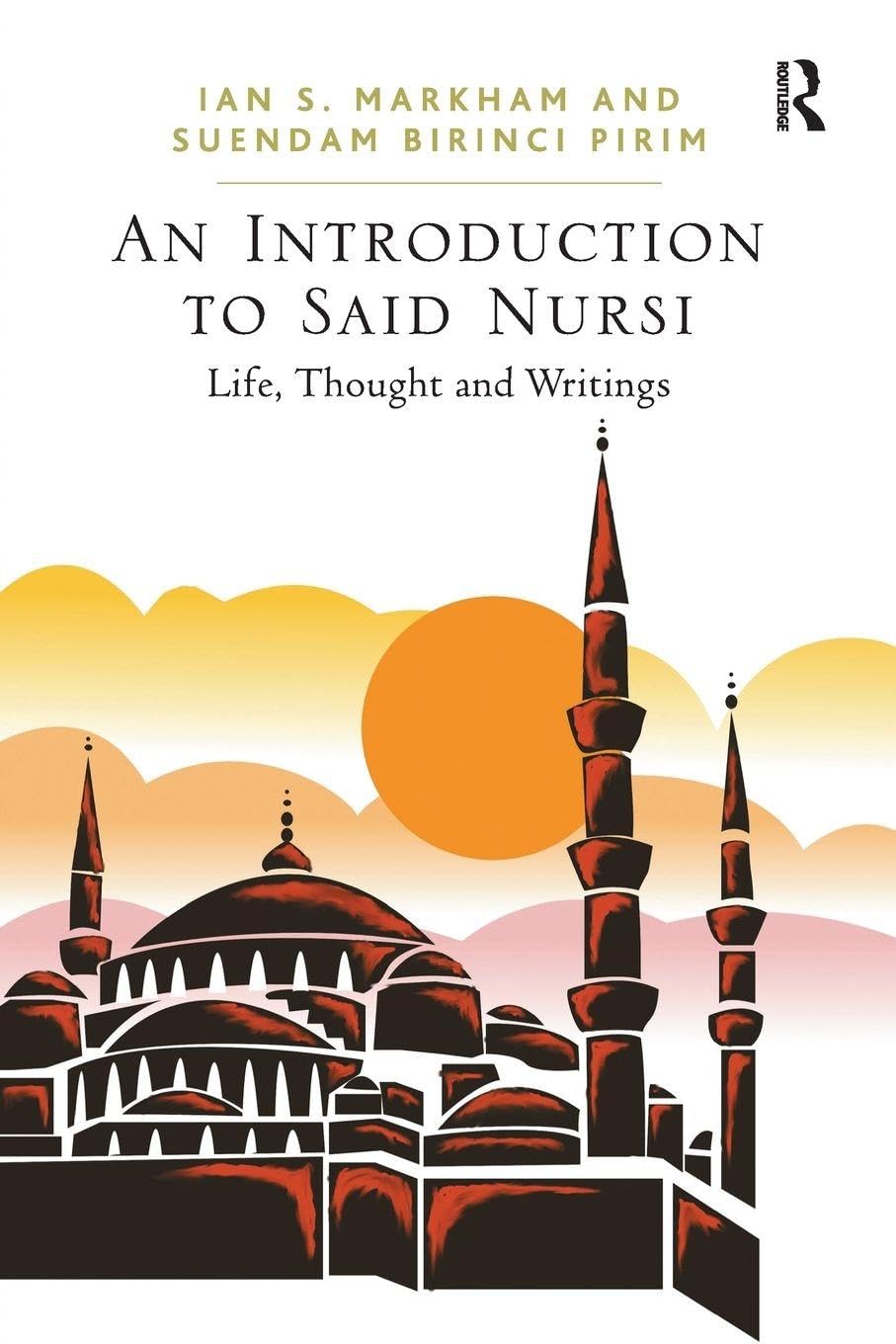 An Introduction to Said Nursi: Life, Thought, and Writings