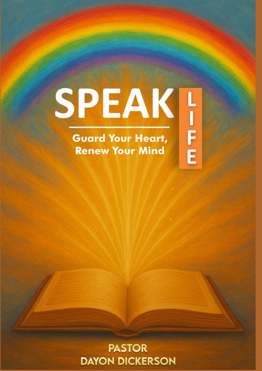 Speak Life: Guard Your Heart. Renew Your Mind. Speak Life Boldly.