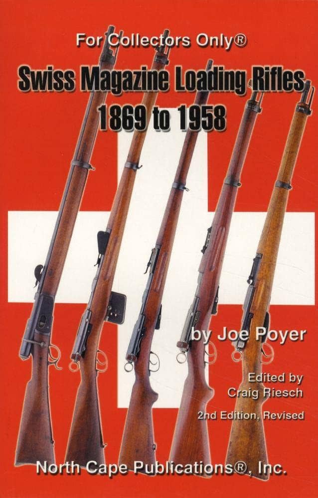 Swiss Magazine Loading Rifles 1869 to 1958: Joe Poyer
