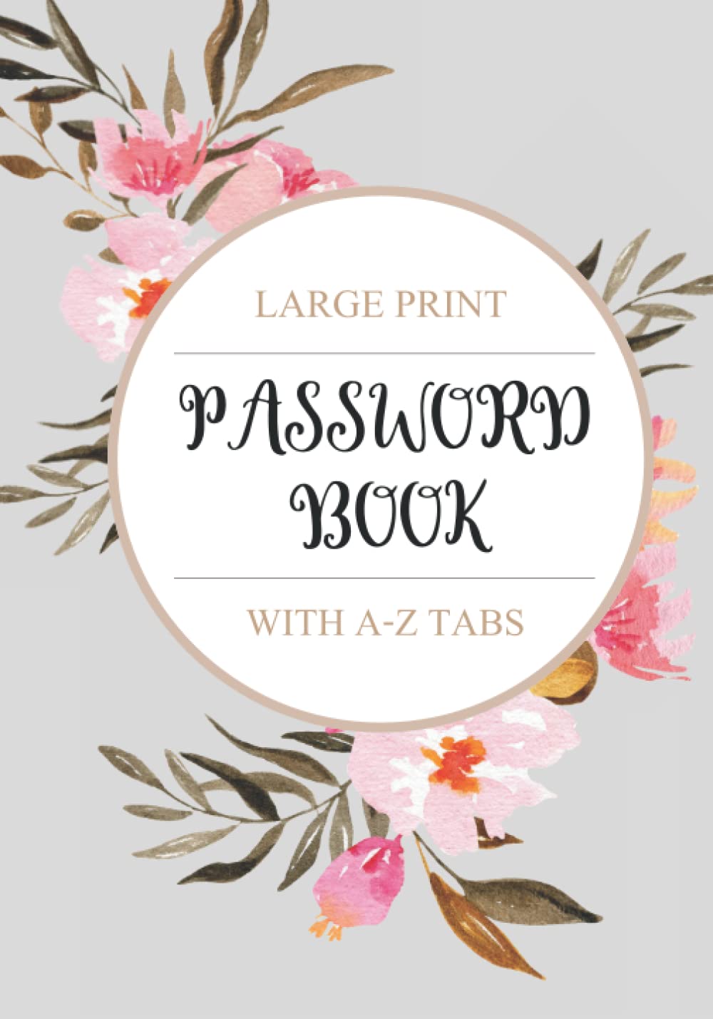 Large Print Password Book with A-Z tabs: Password Book 7x10", Big Text for Seniors : for to keep internet password, username, website name, email address (brown vintage flower cover)