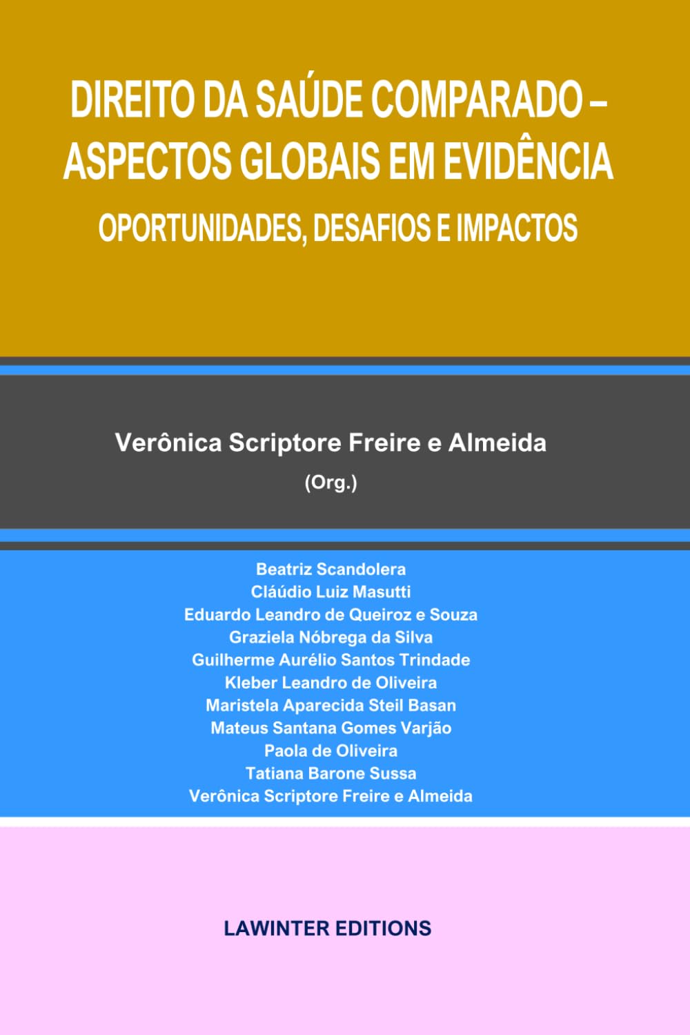 DIREITO DA SAÚDE COMPARADO – ASPECTOS GLOBAIS EM EVIDÊNCIA. OPORTUNIDADES, DESAFIOS E IMPACTOS