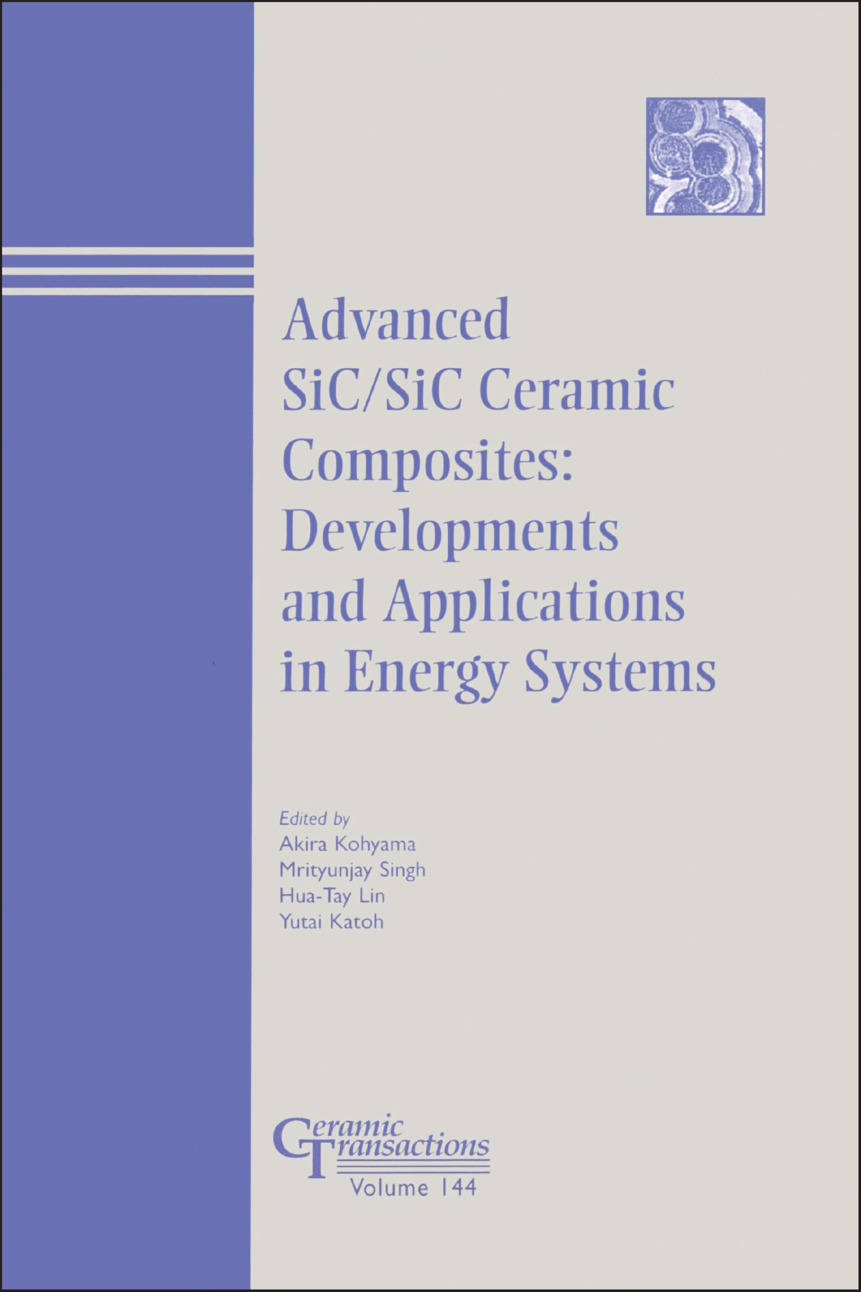 Buy ADVANCES IN SIC/SIC CERAMIC COMPOSITES: DEVELOPMENTS AND APPLICATIONS IN ENERGY SYSTEMS - CERAMIC TRANSACTIONS VOLUME 144: Ceramic Transactions : ... International Symposium, Kyoto, Japan 2002 — BookShops.in