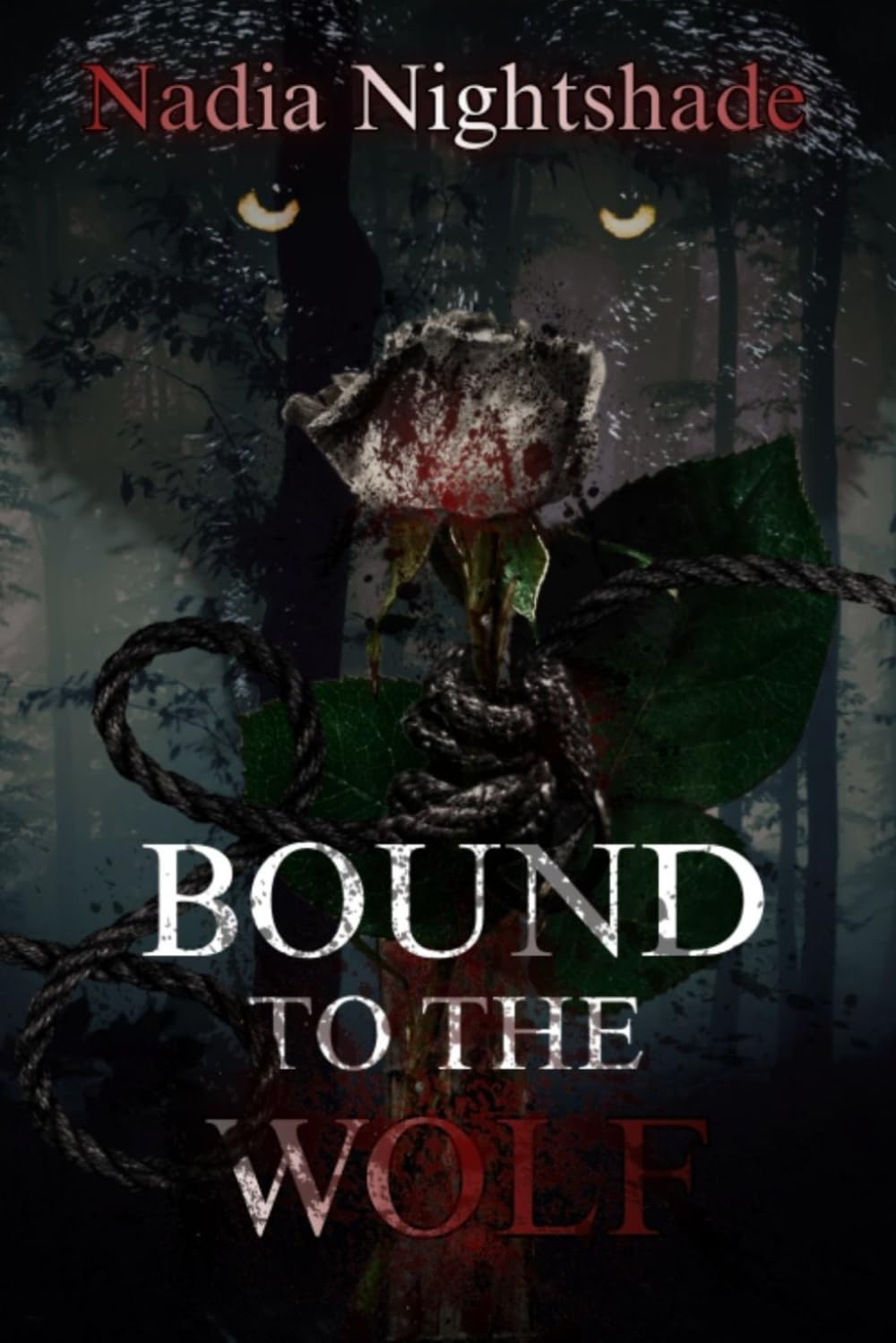 Bound to The Wolf: The Wolf likes to hunt. Don't get caught. (Bound Series)