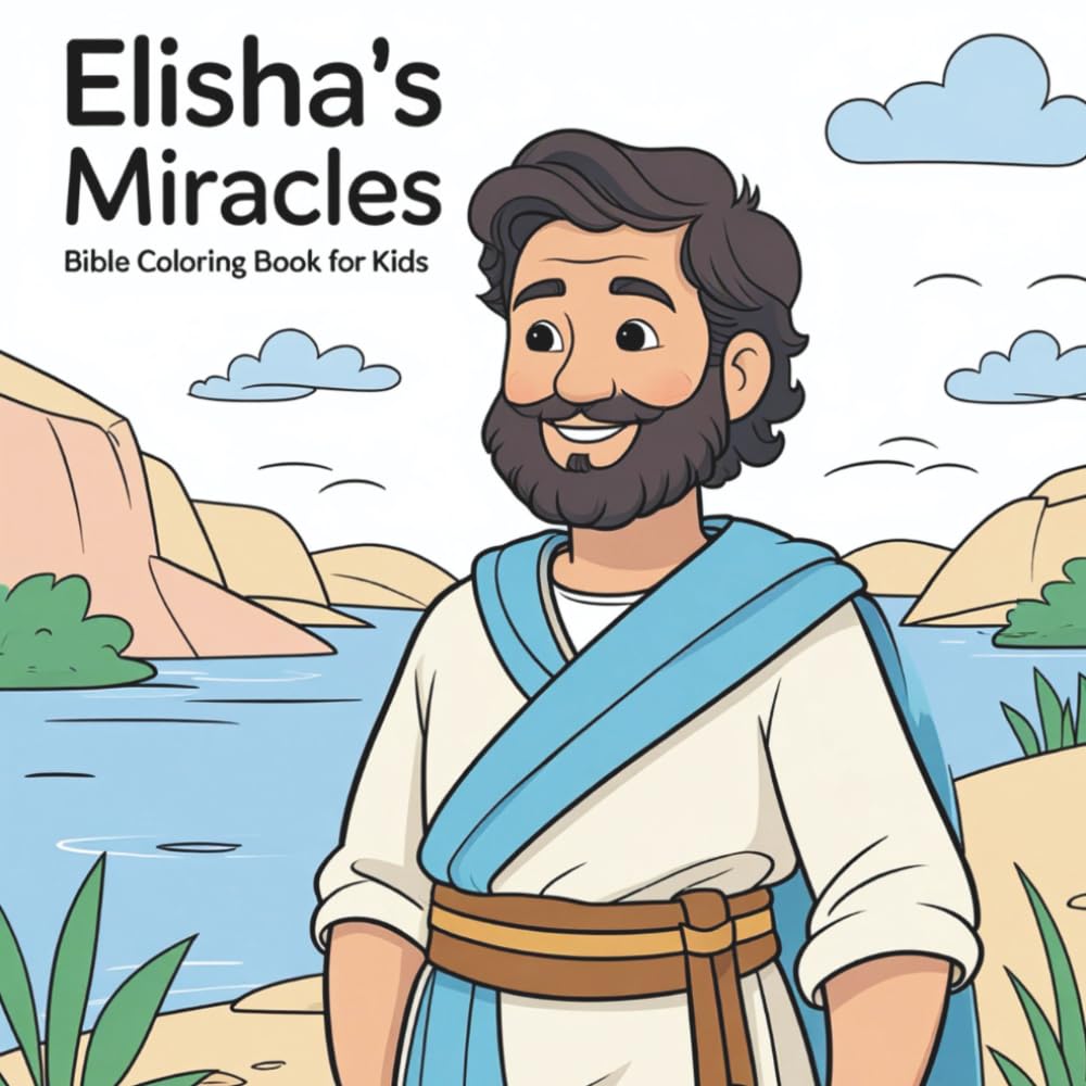 Elisha’s Miracles – Bible Coloring Book for Kids: Bible Miracles Coloring Book for Christian Kids | Simple Stories and Reflection Pages to Inspire
