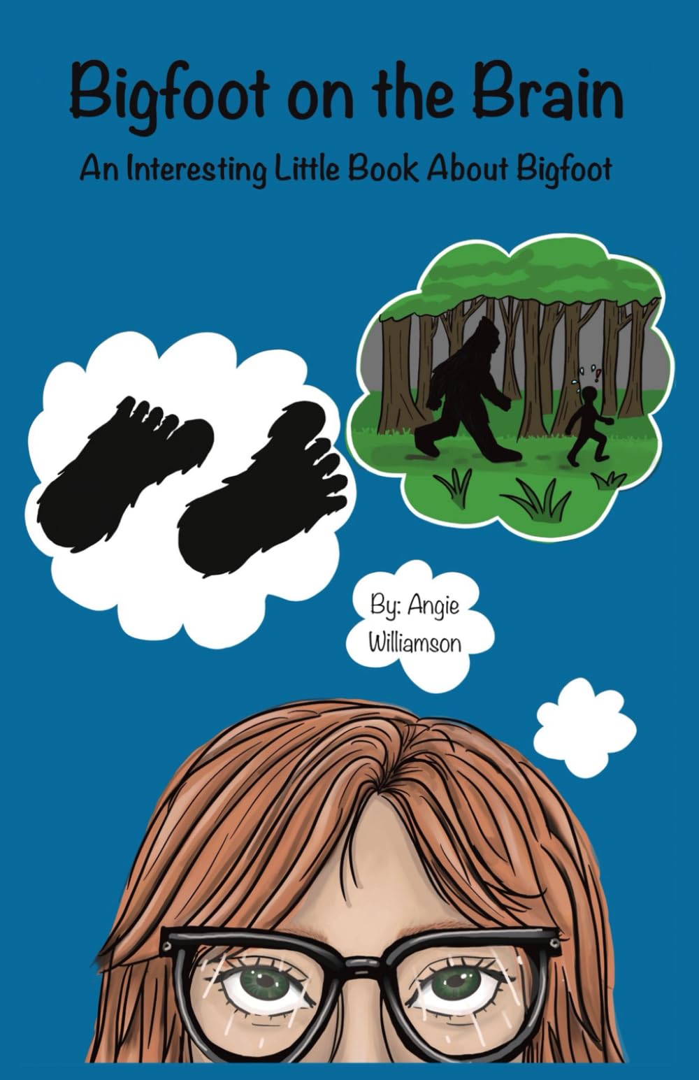 Bigfoot on the Brain: An Interesting Little Book About Bigfoot