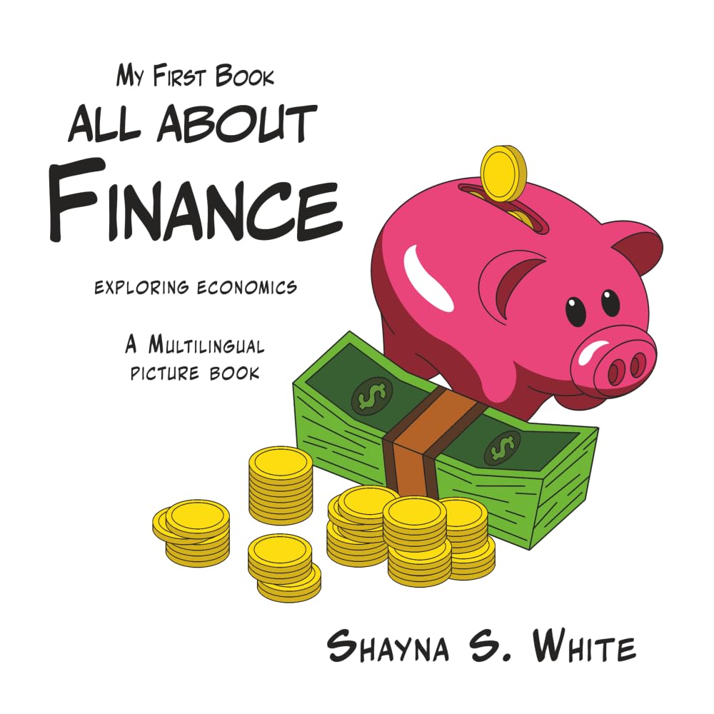 All About Finance: My First Book Exploring Economics