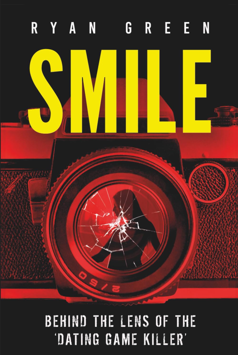 Smile: Behind the Lens of the ‘Dating Game Killer’ (True Crime)