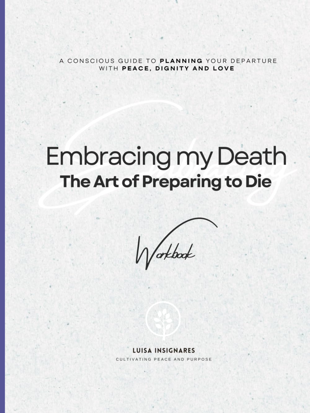 Embracing My Death: The Art of Preparing to Die