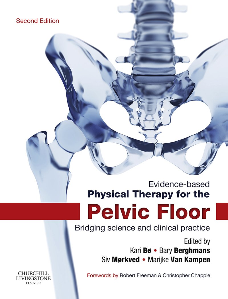 Evidence-Based Physical Therapy for the Pelvic Floor: Bridging Science and Clinical Practice (English Edition)