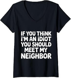 Women's Think I'm Dumb Meet My Neighbor - V-Neck T-Shirt
