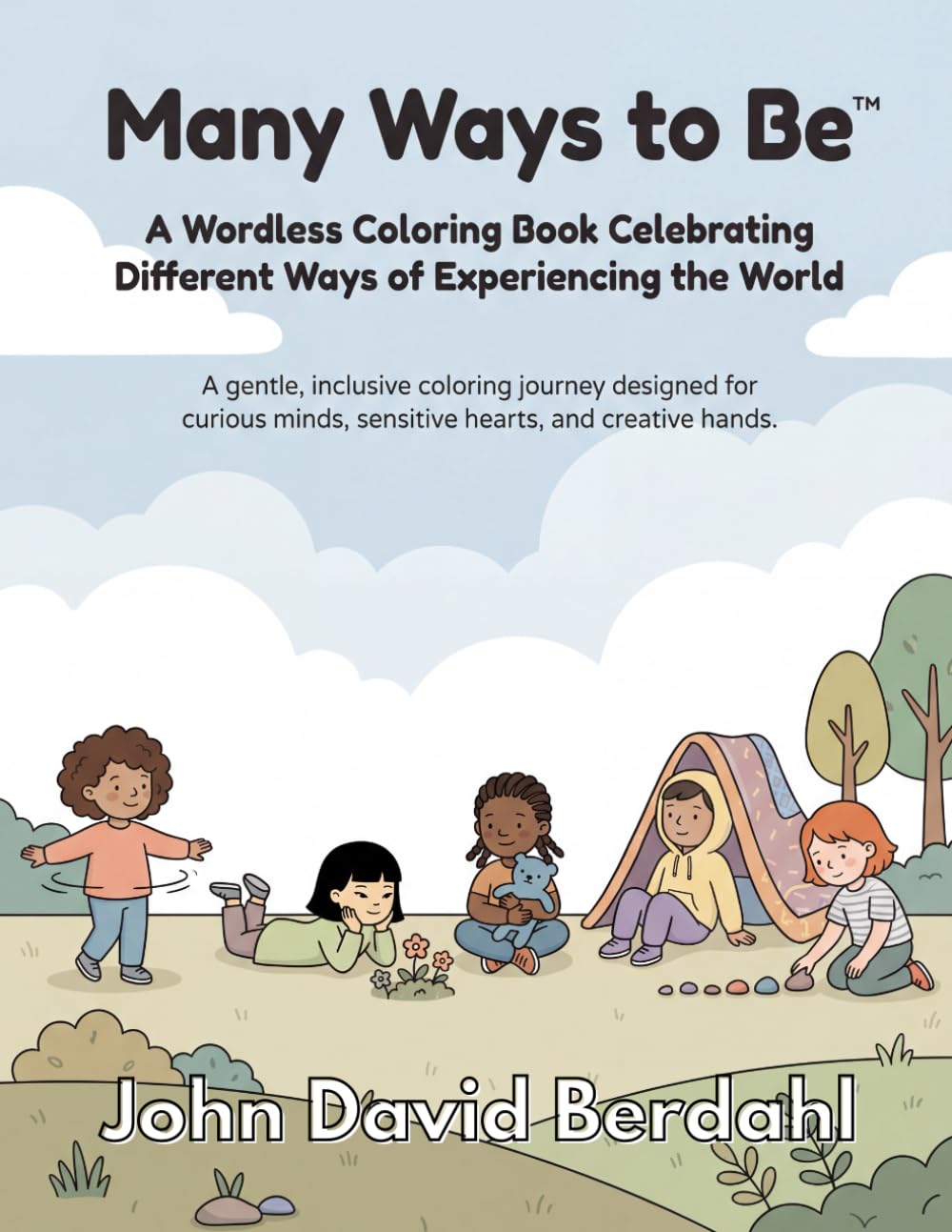 Many Ways to Be™: A Wordless Coloring Book Series Celebrating Different Ways of Experiencing the World